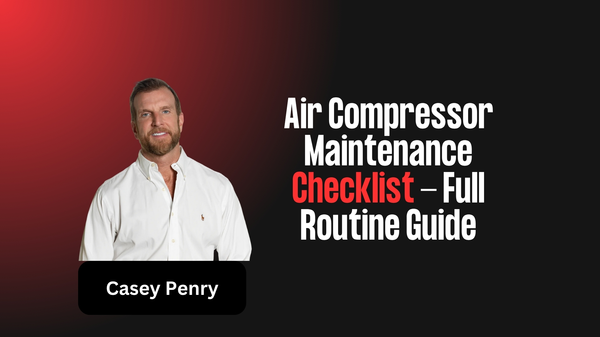 Air Compressor Maintenance Checklist | Full Routine Guide